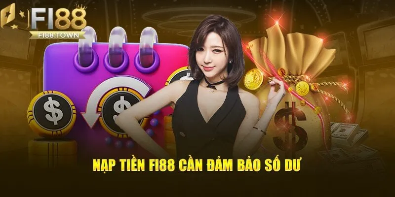 Nạp Tiền Fi88 - id Tại sao cần nạp tiền trước khi tham gia cá cược tại nhà cái Fi88